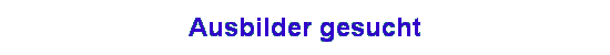 Ausbilder gesucht