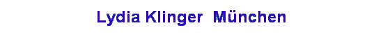 Lydia Klinger  M�nchen